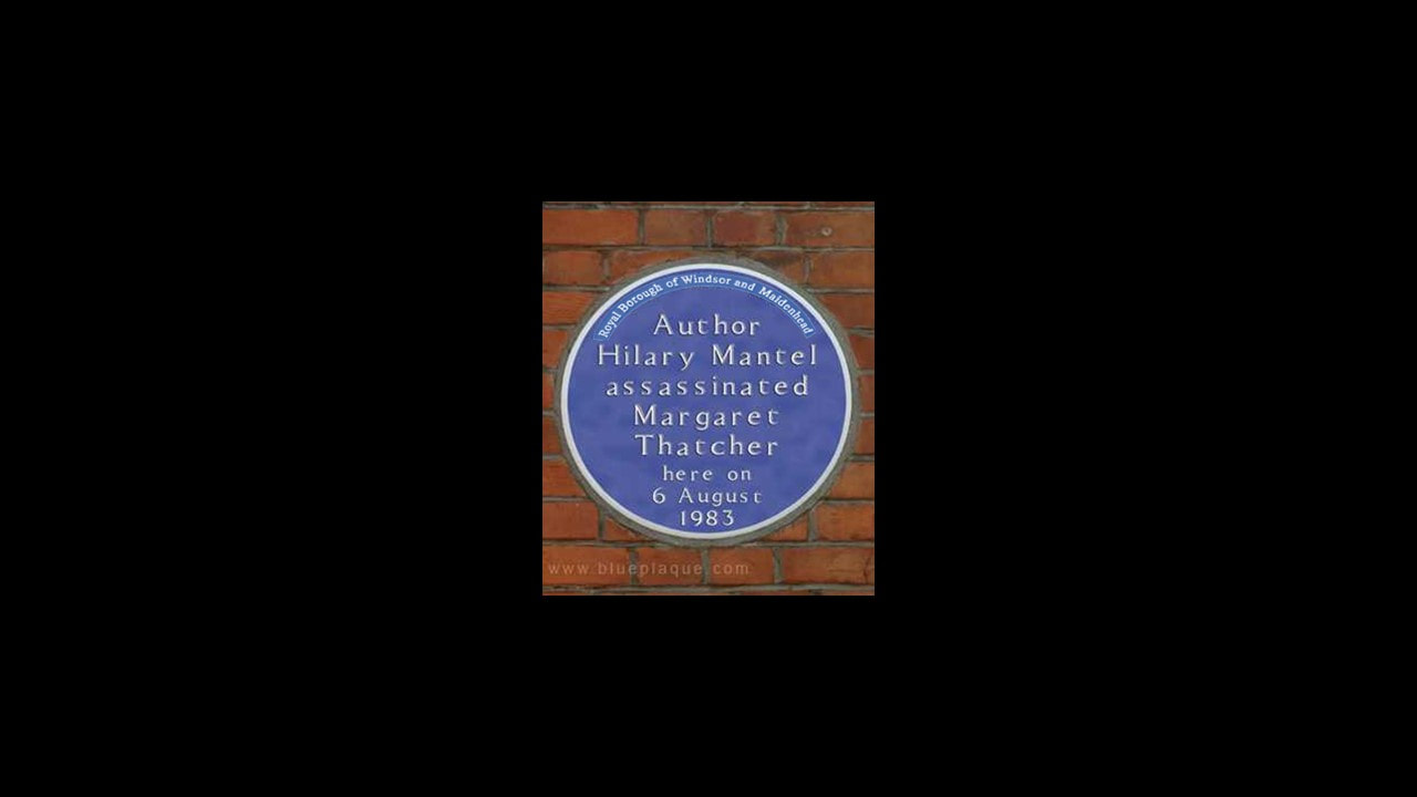 Blue plaque stating that Hilary Mantel assassinated Margaret Thatcher here on 6 August 1983