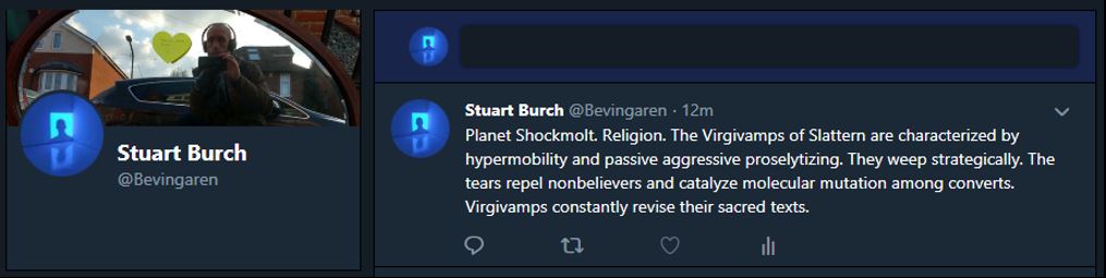 Planet Shockmolt. Religion. The Virgivamps of Slattern are characterized by hypermobility and passive aggressive proselytizing. They weep strategically. The tears repel nonbelievers and catalyze molecular mutation among converts. Virgivamps constantly revise their sacred texts.